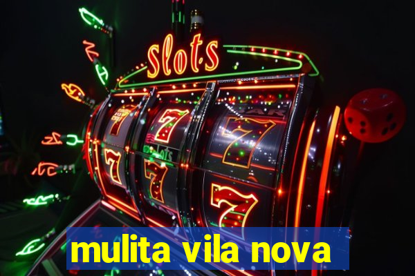 mulita vila nova